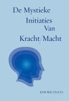 DUTCH EBOOK: De Mystieke Initiaties Van Kracht/Macht